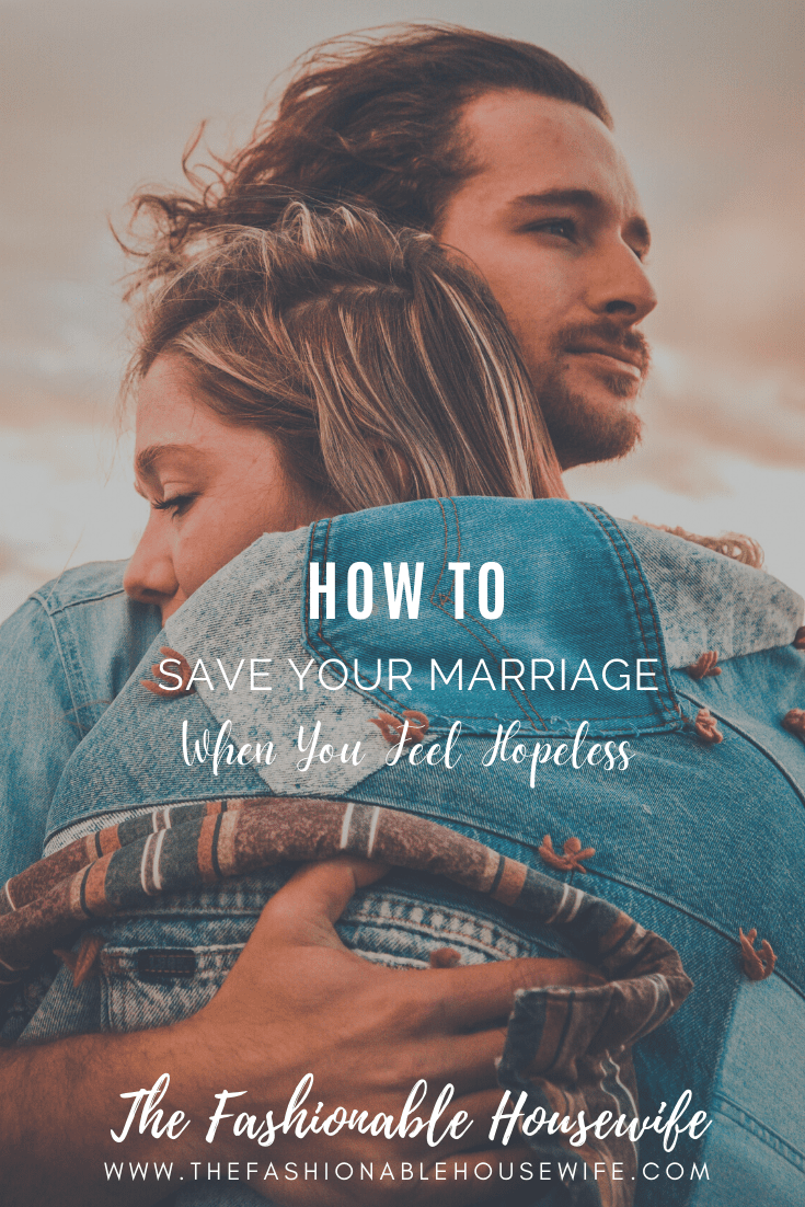 How To Save Your Marriage When You Feel Hopeless