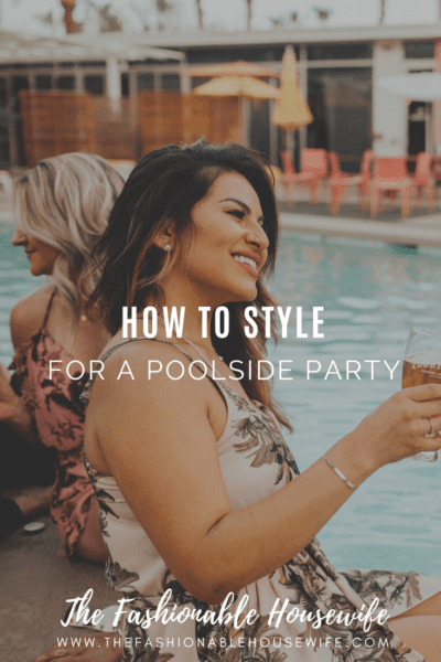 How To Style For a Poolside Party
