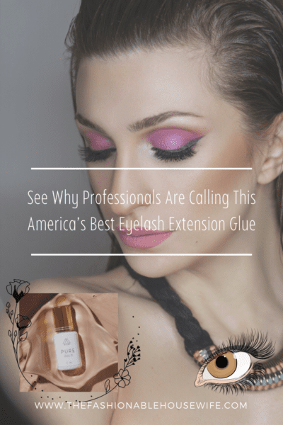 See Why Professionals Are Calling This America’s Best Eyelash Extension Glue