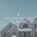 5 Home Maintenance Chores To Do Before Winter