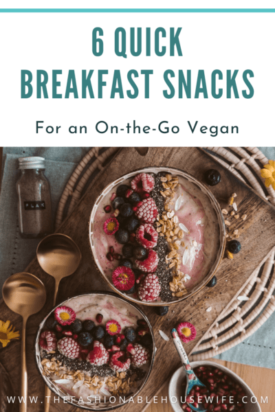 6 Quick Breakfast Snacks for an On-the-Go Vegan