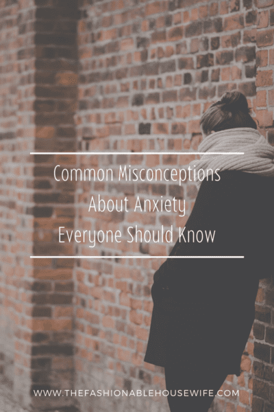 Common Misconceptions About Anxiety Everyone Should Know