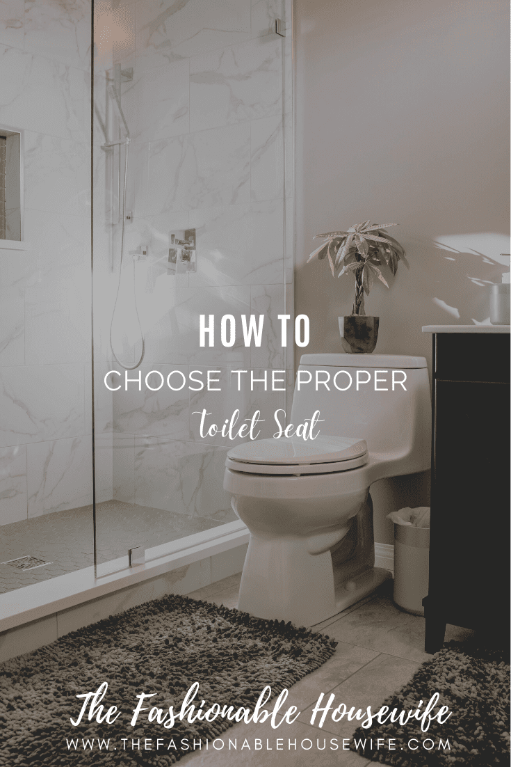 How To Choose The Proper Toilet Seat • The Fashionable Housewife