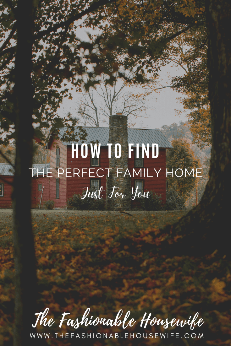 How To Find The Perfect Family Home