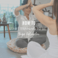 How To Start Training to Be a Yoga Instructor