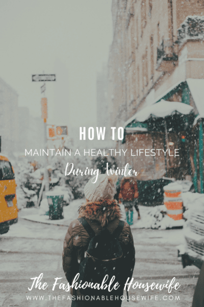 How to Maintain a Healthy Lifestyle During Winter