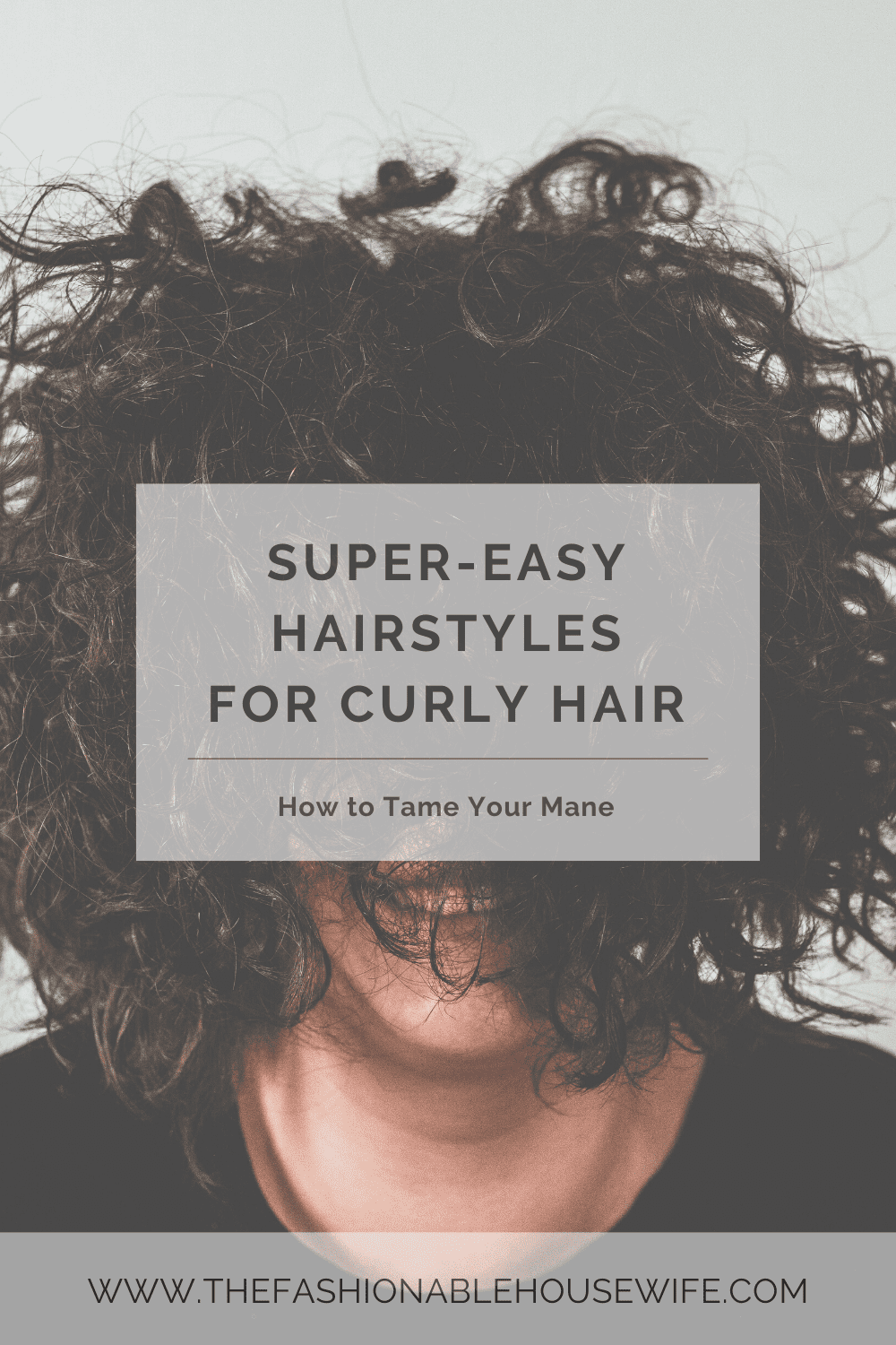 Super-Easy Hairstyles for Curly Hair – How to Tame Your Mane