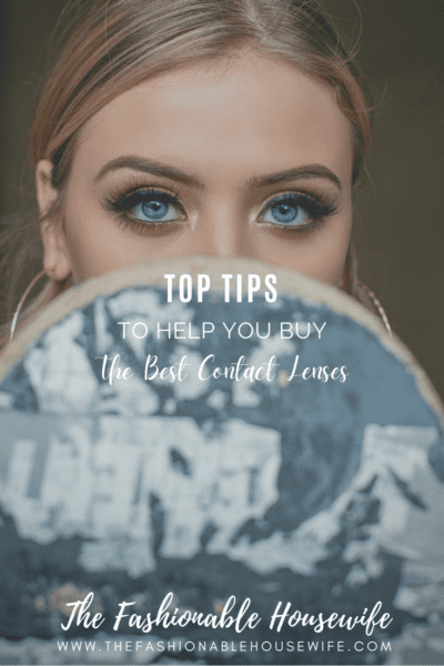 Top Tips to Help You Buy the Best Contact Lenses