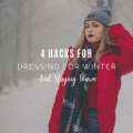 4 Hacks For Dressing For Winter & Staying Warm