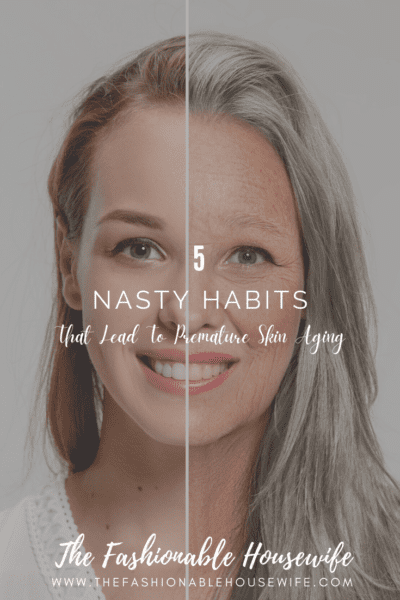5 Nasty Habits That Lead To Premature Skin Aging
