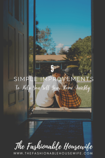 5 Simple Improvements to Help You Sell Your Home Quickly