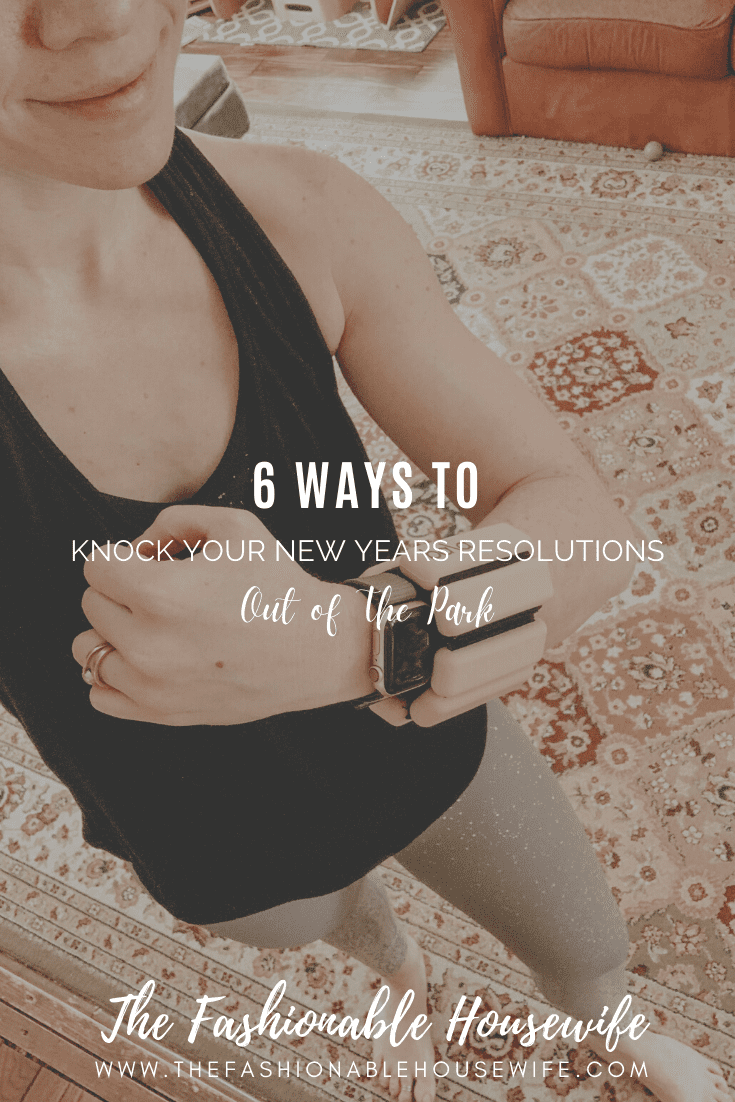 6 Ways To Knock Your New Years Resolutions Out of The Park