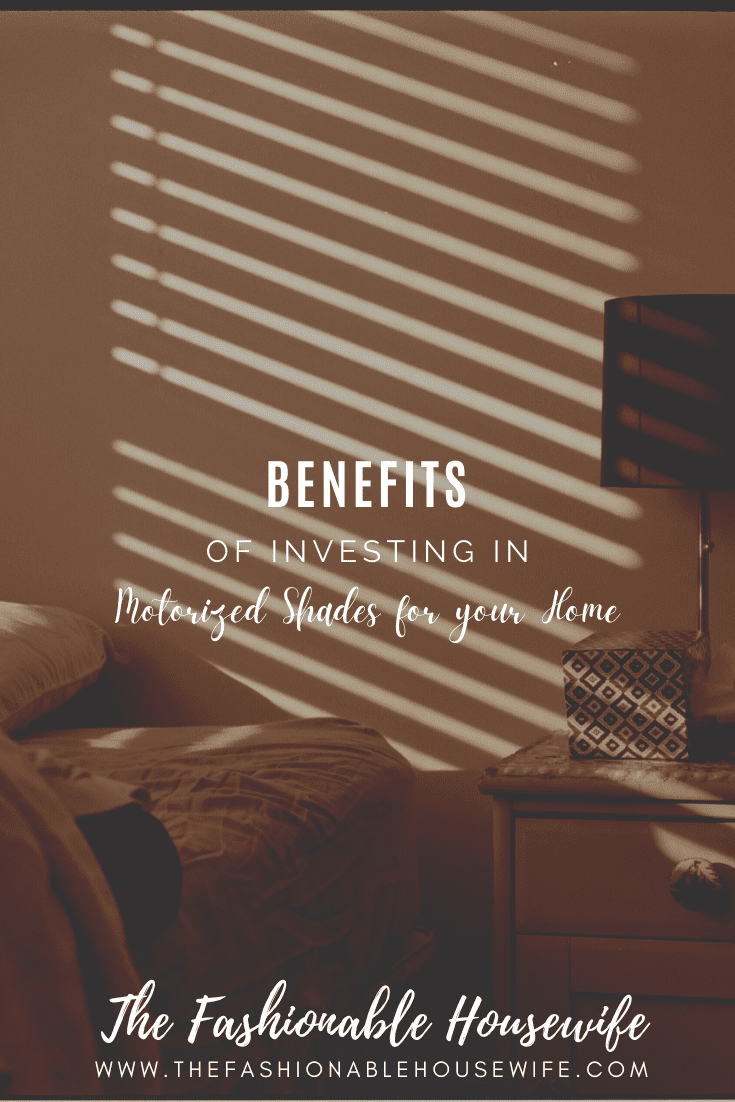 Benefits of Investing in Motorized Shades for your Home