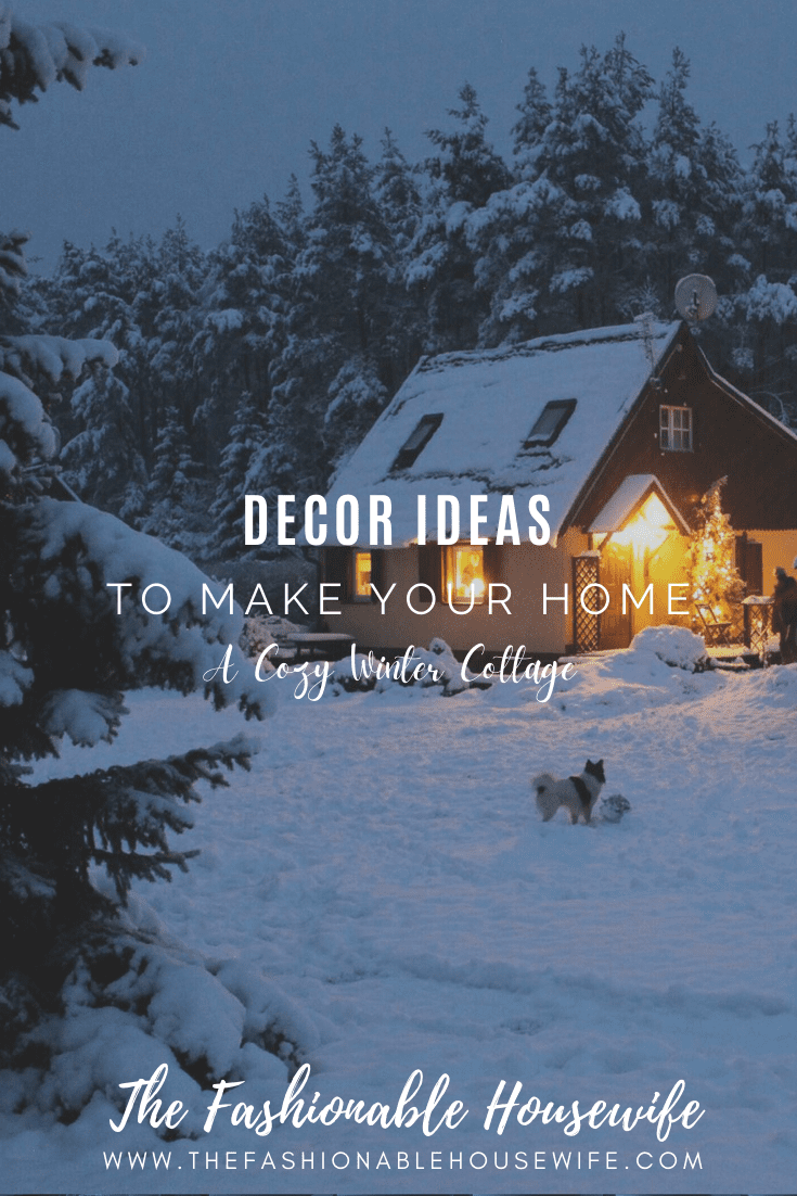 Decor Ideas To Make Your Home a Cozy Winter Cottage