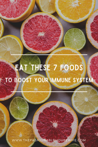 Eat These 7 Foods to Boost Your Immune System