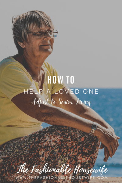 How To Help a Loved One Adjust to Senior Living