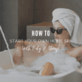 How To Start Your Own Home Spa With Only 7 Things