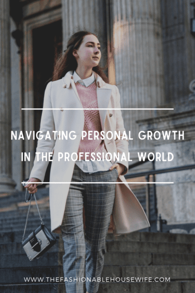 Navigating Personal Growth in the Professional World