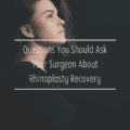 Questions You Should Ask Your Surgeon About Rhinoplasty Recovery