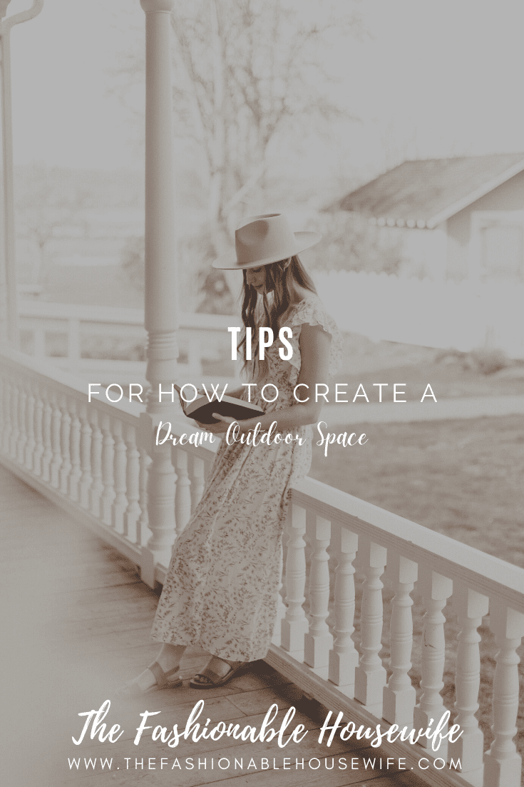 Tips for How to Create a Dream Outdoor Space
