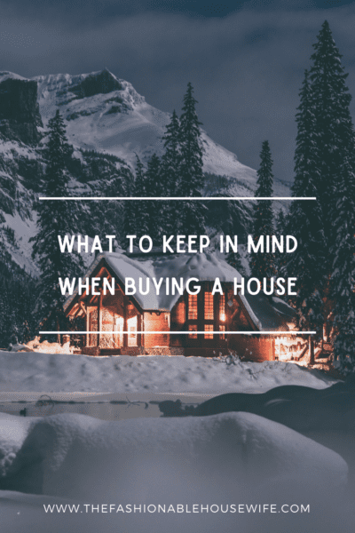 What To Keep in Mind When Buying a House?