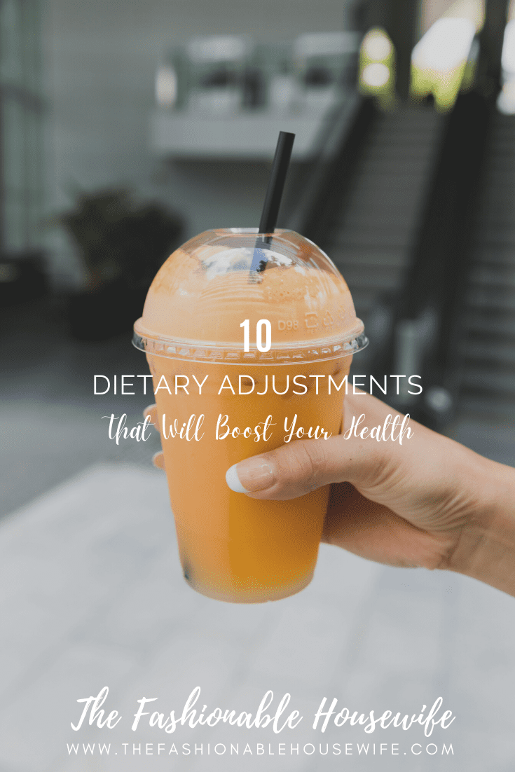10 Dietary Adjustments That Will Boost Your Health