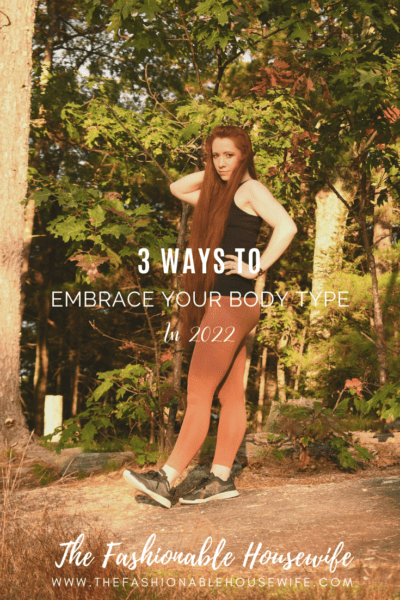 3 Ways to Embrace Your Body Type In 2022