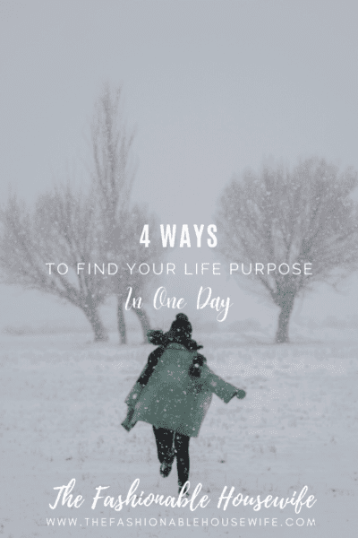 4 Ways To Find Your Life Purpose in One Day