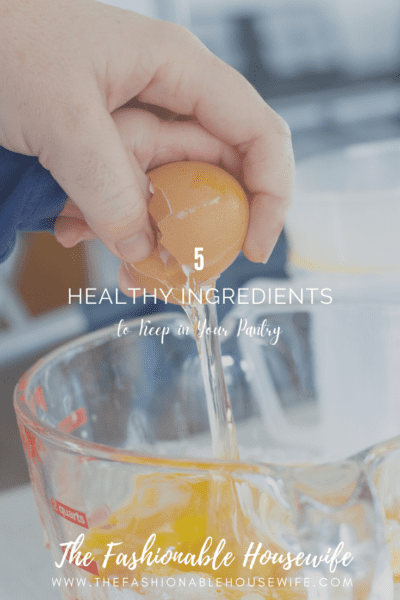 5 Healthy Ingredients to Keep in Your Pantry