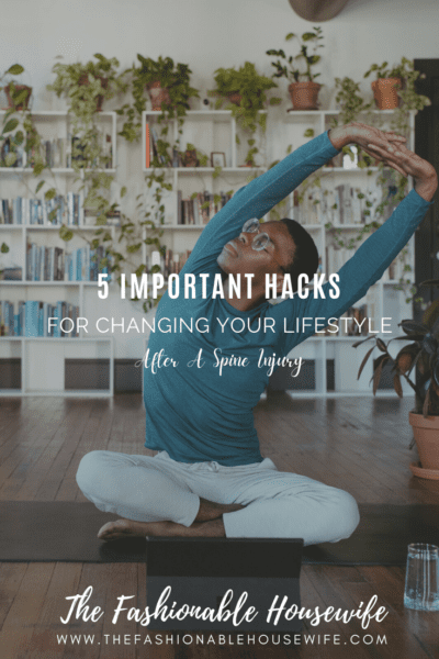 5 Important Hacks For Changing Your Lifestyle After A Spine Injury
