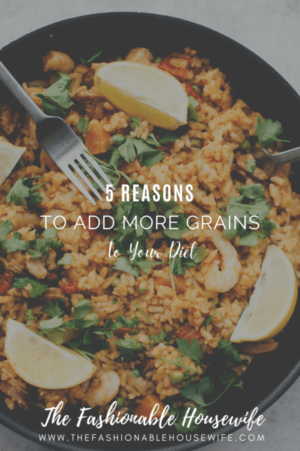 5 Reasons to Add More Healthy Grains to Your Diet