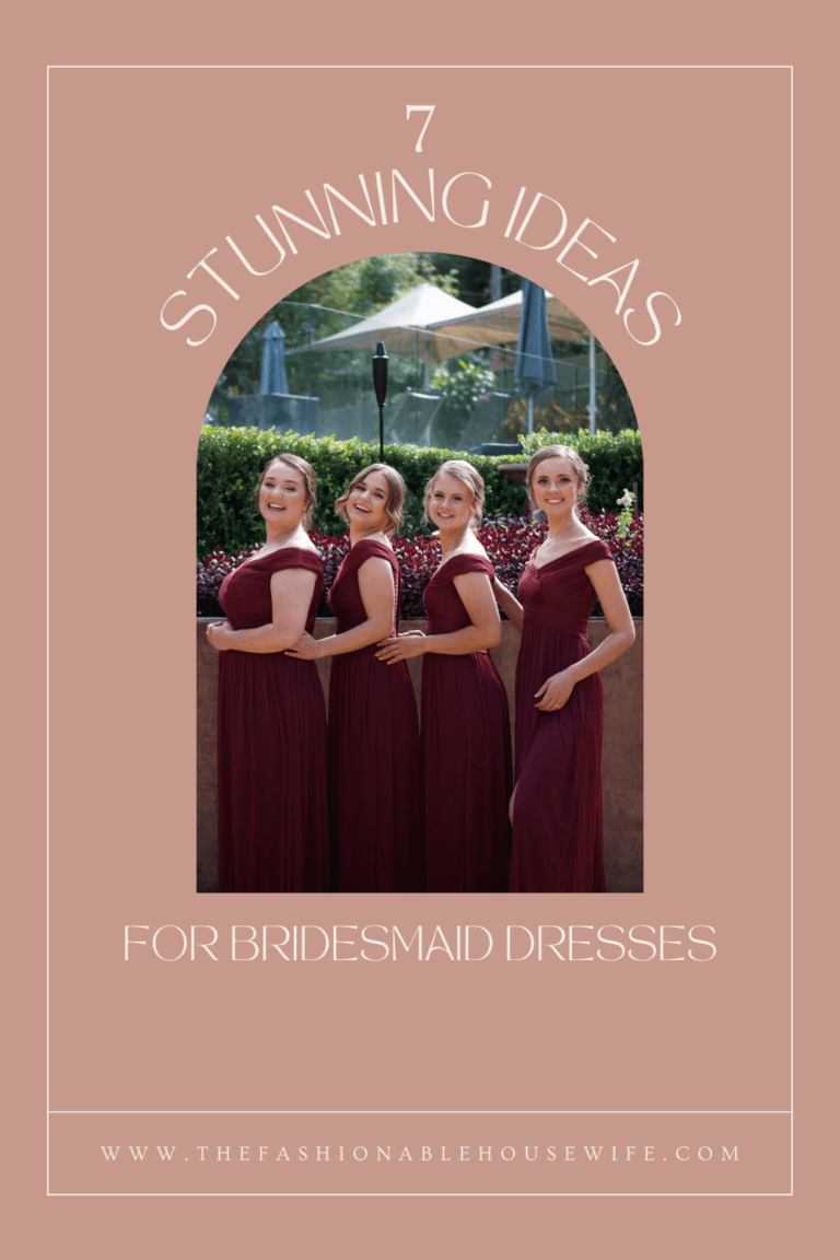 7 Stunning Ideas for Bridesmaid Dresses To Make Every Girl Feel Special