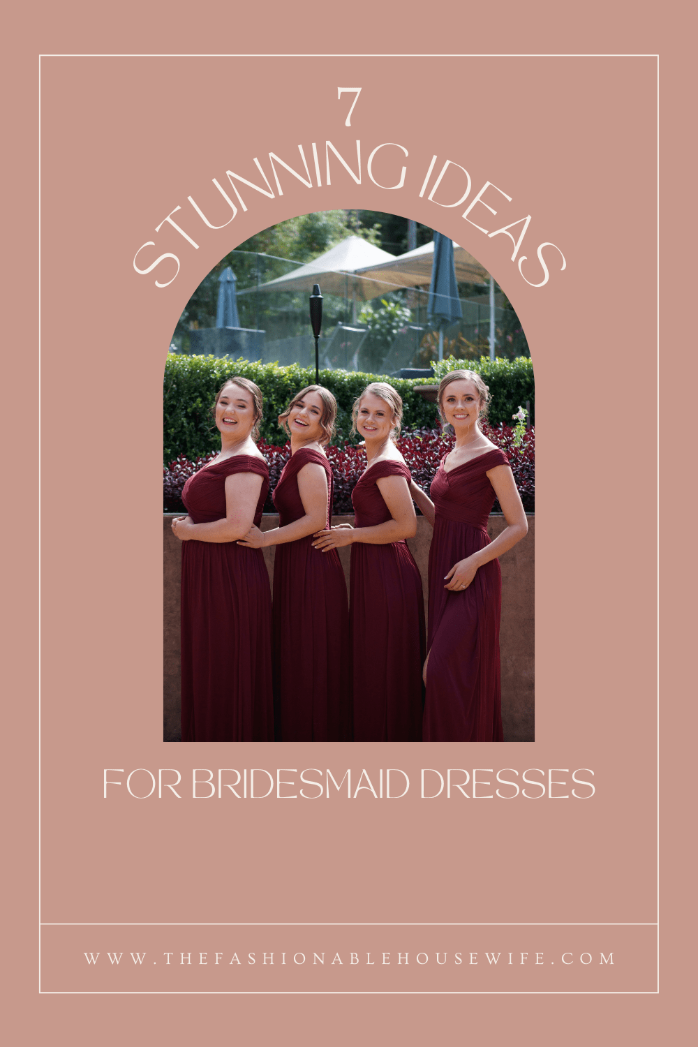 7 Stunning Ideas for Bridesmaid Dresses To Make Every Girl Feel Special
