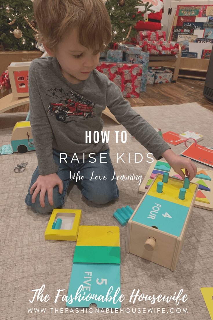 How To Raise Kids Who Love Learning