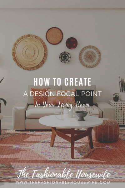 How to Create a Design Focal Point in Your Living Room