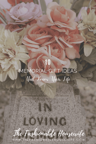 10 Memorial Gift Ideas That Honor Their Life