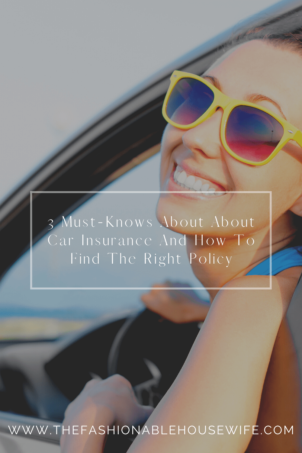3 Must-Knows About About Car Insurance And How To Find The Right Policy