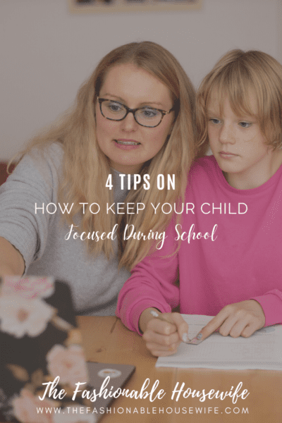 4 Tips on How to Keep Your Child Focused During School
