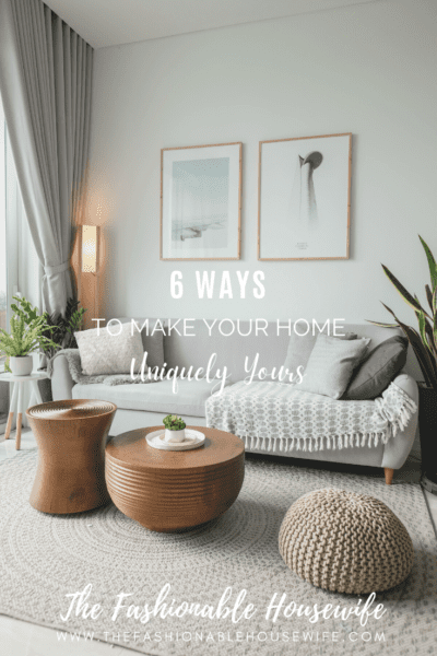 Ways To Make Your Home Uniquely Yours