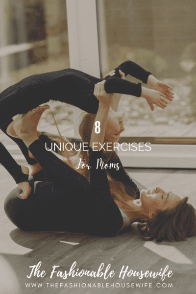 8 Unique Exercises for Moms