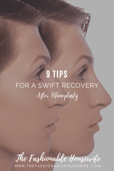 9 Tips For A Swift Recovery After Rhinoplasty
