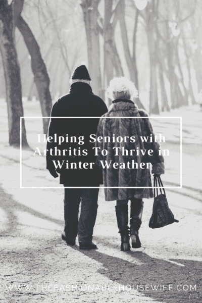 Helping Seniors with Arthritis To Thrive in Winter Weather