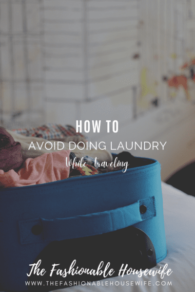 How To Avoid Doing Laundry While Traveling