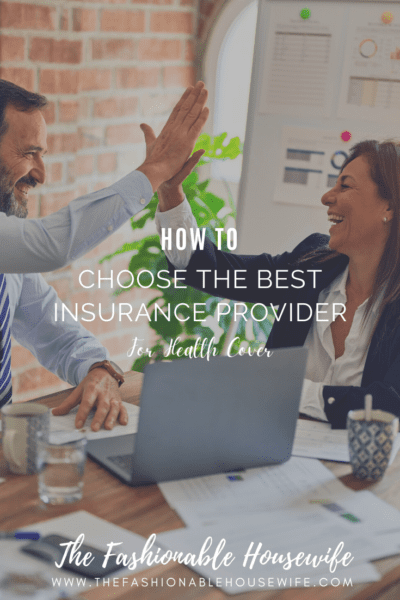 How To Choose The Best Insurance Provider For Health Cover