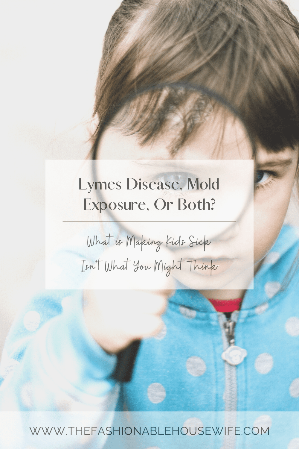 Lymes Disease, Mold Exposure, Or Both? What is Making Kids Sick Isn't