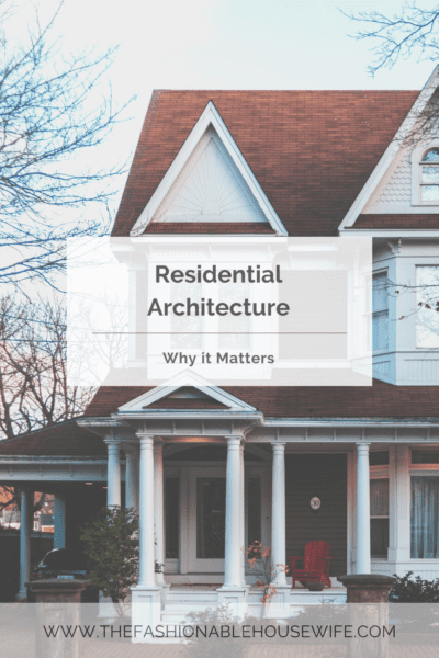 Residential Architecture: Why it Matters