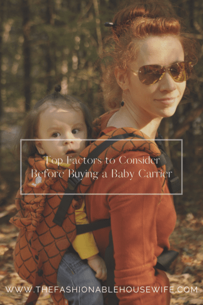 Top Factors to Consider Before Buying a Baby Carrier