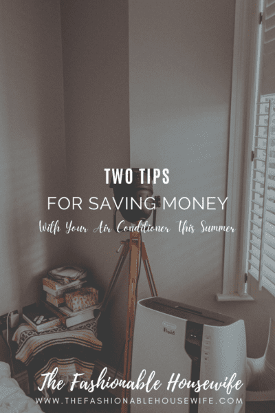 Two Tips For Saving Money with Your Air Conditioner This Summer