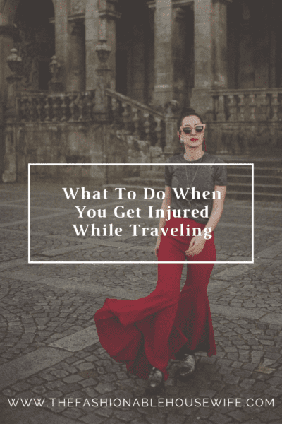 What To Do When You Get Injured While Traveling