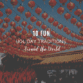 10 Fun Holiday Traditions Around the World  